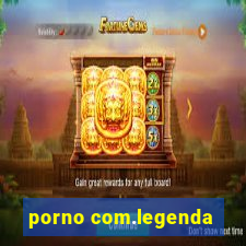 porno com.legenda